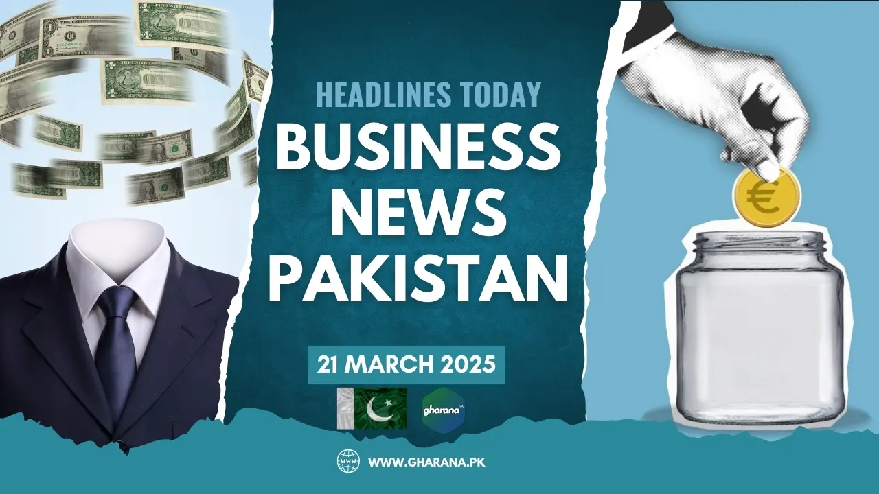 Top Business News Headlines Today in Pakistan | 21 March 2025