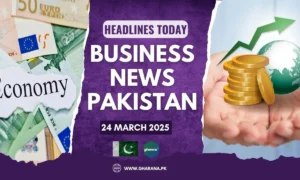 Top Business News Headlines Today in Pakistan 24 March 2025